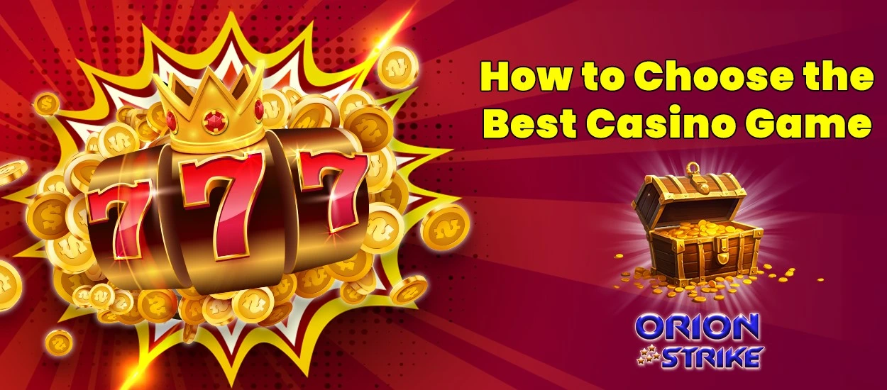 How to Choose the Best Casino Game for Big Wins?