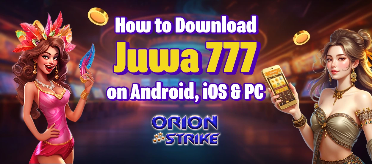 How to Download Juwa 777 on Android, iOS & PC